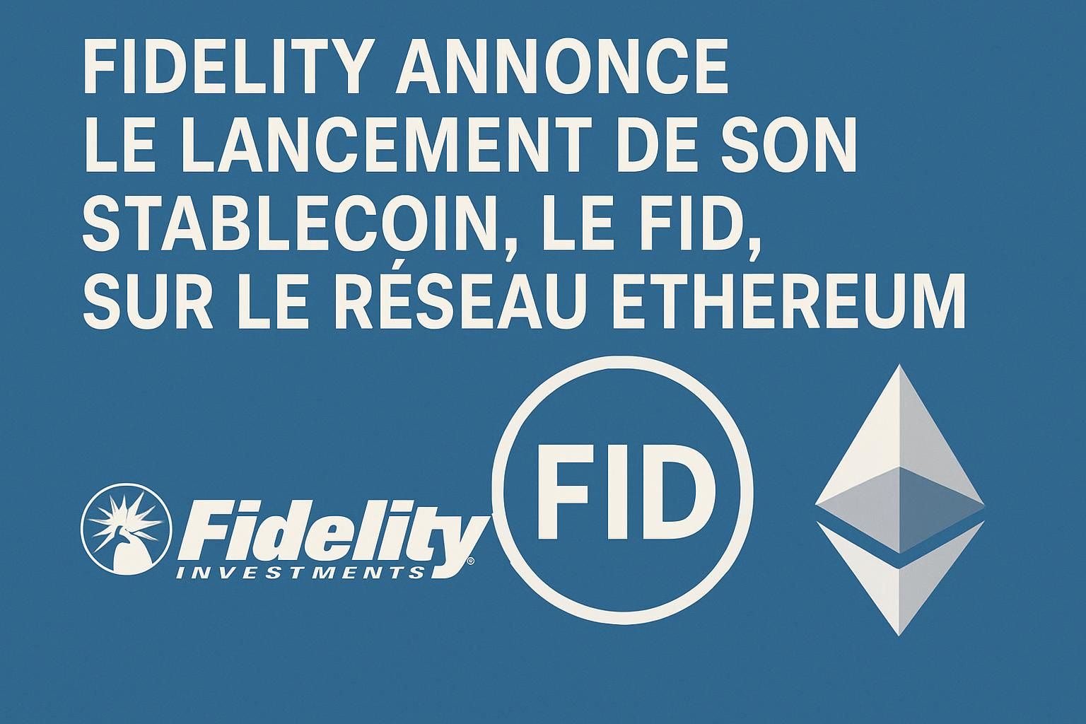 découvrez comment fidelity lance son stablecoin fidd et révolutionne le secteur bancaire avec une banque décentralisée basée sur la technologie blockchain.